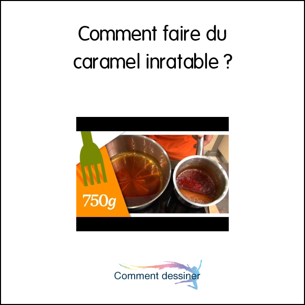 Comment faire du caramel inratable